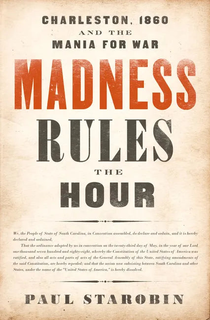 Madness Rules the Hour: Charleston, 1860 and the Mania for War - Paperback