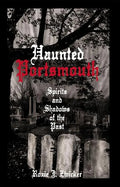 Haunted Portsmouth: Spirits and Shadows of the Past - Paperback