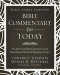 King James Version Bible Commentary for Today: The Most Up-To-Date Commentary on the Time-Honored Text of the King James Version - Hardcover