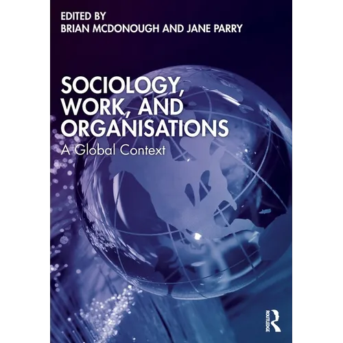 Sociology, Work, and Organisations: A Global Context - Paperback