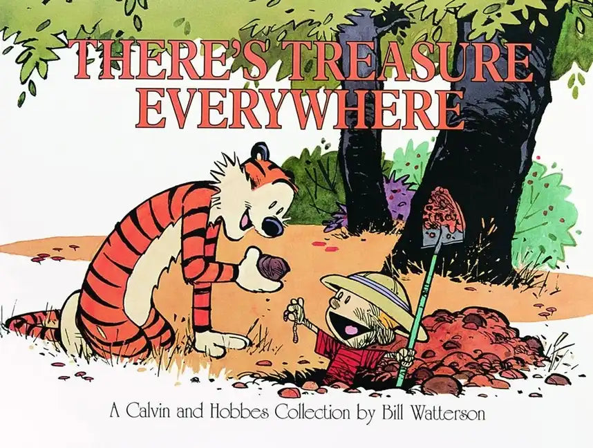 There's Treasure Everywhere: A Calvin and Hobbes Collection Volume 11 - Paperback