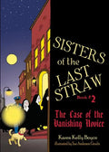 Sisters of the Last Straw Vol 2: The Case of the Vanishing Novice Volume 2 - Paperback
