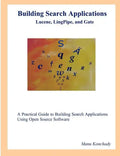 Building Search Applications: Lucene, Lingpipe, and Gate - Paperback