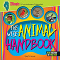 The Wise Animal Handbook Illinois - Hardcover