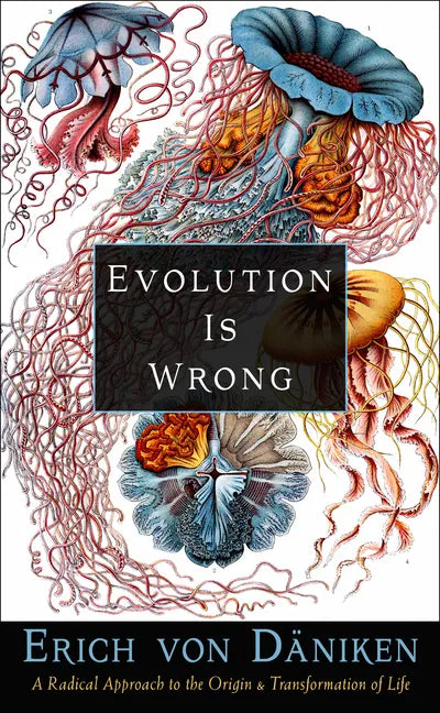 Evolution Is Wrong: A Radical Approach to the Origin and Transformation of Life - Paperback
