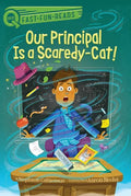 Our Principal Is a Scaredy-Cat!: A Quix Book - Paperback