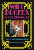 Will Rogers at the Ziegfeld Follies - Hardcover