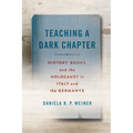 Teaching a Dark Chapter: History Books and the Holocaust in Italy and the Germanys - Hardcover