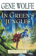 In Green's Jungles: The Second Volume of 'The Book of the Short Sun' - Paperback