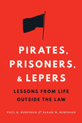 Pirates, Prisoners, and Lepers: Lessons from Life Outside the Law - Hardcover