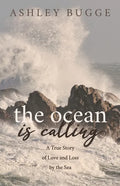 The Ocean Is Calling: A True Story of Love and Loss by the Sea - Paperback