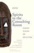 Spirits in the Consulting Room: Eight Tales of Healing - Paperback