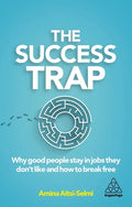 The Success Trap: Why Good People Stay in Jobs They Don't Like and How to Break Free - Hardcover