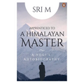 Apprenticed to a Himalayan Master: A Yogi's Autobiography - Paperback