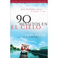 90 Minutos En El Cielo: Una Historia Real de Vida Y Muerte - Paperback