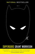 Supergods: What Masked Vigilantes, Miraculous Mutants, and a Sun God from Smallville Can Teach Us about Being Human - Paperback