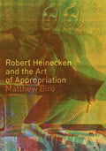 Robert Heinecken and the Art of Appropriation - Paperback