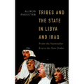 Tribes and the State in Libya and Iraq: From the Nationalist Era to the New Order - Hardcover