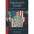 Grogan's Story: 40 Years a Cop and Soldier - Paperback