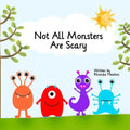 Not All Monsters Are Scary - Paperback