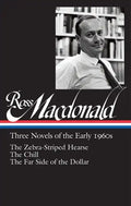 Ross Macdonald: Three Novels of the Early 1960s (Loa #279): The Zebra-Striped Hearse / The Chill / The Far Side of the Dollar - Hardcover