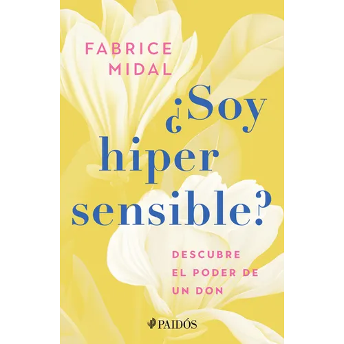 ¿Soy Hipersensible?: Descubre El Poder de Un Don / Am I Hypersensitive?: Descubre El Poder de Un Don - Paperback