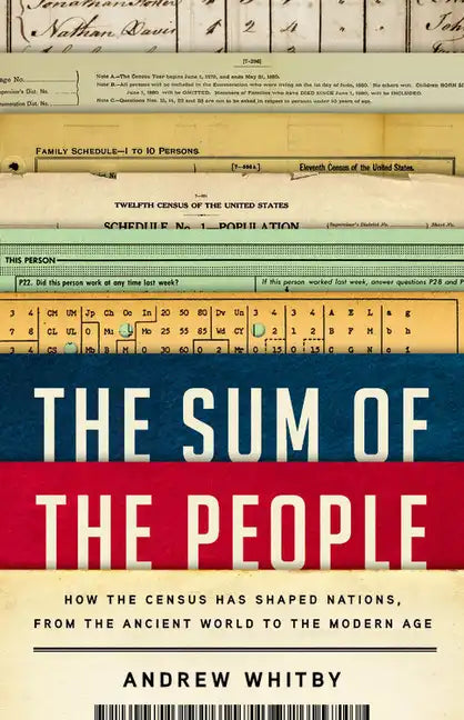 The Sum of the People: How the Census Has Shaped Nations, from the Ancient World to the Modern Age - Hardcover