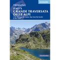 Italy's Grande Traversata Delle Alpi: Gta: Through the Italian Alps from the Border to the Coast - Paperback
