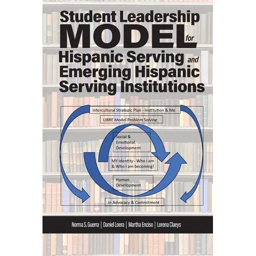 Student Leadership Model for Hispanic Serving and Emerging Hispanic Serving Institutions - Paperback