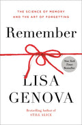 Remember: The Science of Memory and the Art of Forgetting - Hardcover