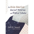 An Asian American Ancient Historian and Biblical Scholar - Hardcover