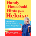 Handy Household Hints from Heloise: Hundreds of Great Ideas at Your Fingertips - Paperback