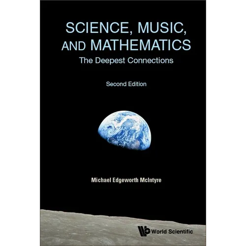Science, Music, and Mathematics: The Deepest Connections (Second Edition) - Paperback