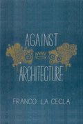 Against Architecture - Paperback