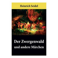 Der Zwergenwald und andere Märchen: Wunderschöne Kindergeschichten und Gute-Nacht-Geschichten - Paperback