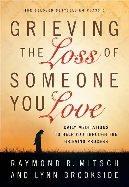 Grieving the Loss of Someone You Love - Paperback