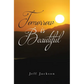 Tomorrow Is Beautiful - Paperback