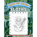 How to Draw Sloths: Activity Book for Children or Kids to Learn Drawing Cute Stuff Sloth - Paperback