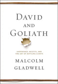 David and Goliath: Underdogs, Misfits, and the Art of Battling Giants - Hardcover