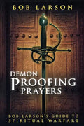 Demon Proofing Prayers: Bob Larson's Guide to Spiritual Warfare - Paperback