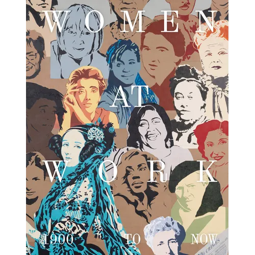 Women at Work: 1900 to Now - Hardcover