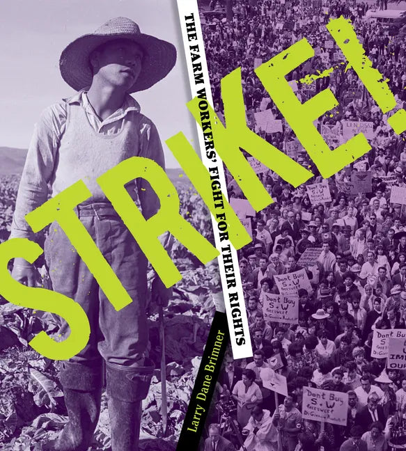 Strike!: The Farm Workers' Fight for Their Rights - Paperback