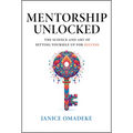 Mentorship Unlocked: The Science and Art of Setting Yourself Up for Success - Hardcover