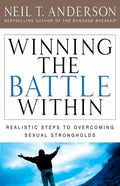 Winning the Battle Within: Realistic Steps to Overcoming Sexual Strongholds - Paperback
