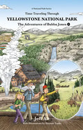 Time Traveling Through Yellowstone National Park: The Adventures of Bubba Jones (#5) Volume 5 - Paperback