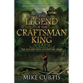 The Legend of the Craftsman King: A Middle Grade/Teen Mystery/Adventure - Paperback