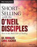 Short-Selling with the O'Neil Disciples: Turn to the Dark Side of Trading - Paperback