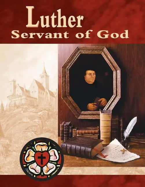 Luther, Servant of God Student Guide (Revised) - Paperback