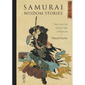 Samurai Wisdom Stories: Tales from the Golden Age of Bushido - Paperback