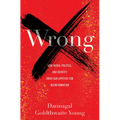 Wrong: How Media, Politics, and Identity Drive Our Appetite for Misinformation - Hardcover